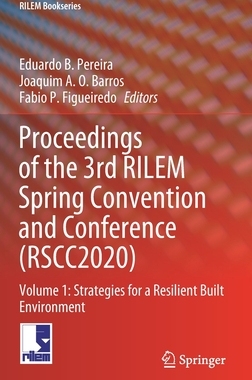 【预订】Proceedings of the 3rd RILEM Spring Convention and Conference (RSCC 2020) 9783030765460
