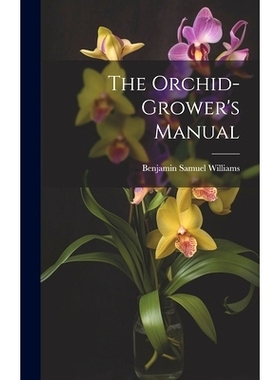 预订 The Orchid-Grower’s Manual: 9781020031915