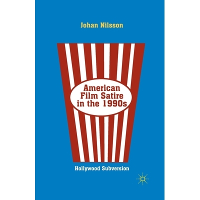 预订 American Film Satire in the 1990s: Hollywood Subversion: 9781349453344