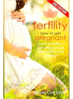 预订 Fertility: How to Get Pregnant? Cure Infertility, Get Pregnant & Start Expecting a Baby: 9781546758761