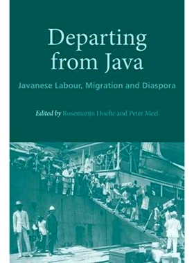预订 Departing from Java: Javanese Labour, Migration and Diaspora 离开爪哇：爪哇劳工、移民和侨民: 9788776942465