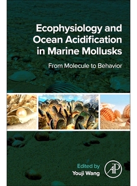 预订 Ecophysiology and Ocean Acidification in Marine Mollusks: From Molecule to Behavior 海洋软体动物的生态生理学和海洋