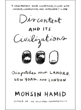 预订 Discontent and Its Civilizations: Dispatches from Lahore, New York, and London 不满及其文明：拉合尔，纽约和伦敦的派