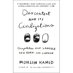 预订 Discontent and Its Civilizations: Dispatches from Lahore, New York, and London 不满及其文明：拉合尔，纽约和伦敦的派