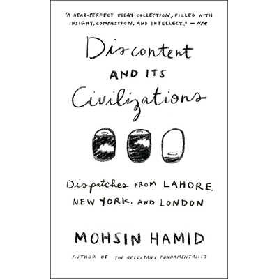 预订 Discontent and Its Civilizations: Dispatches from Lahore, New York, and London 不满及其文明：拉合尔，纽约和伦敦的派