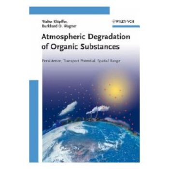 【预订】Atmospheric Degradation Of Organic Substances - Persistence And Long-Range Transport Potential