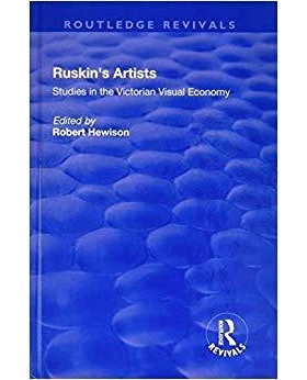 预订 Ruskin’s Artists: Studies in the Victorian Visual Economy 拉斯金的艺术家：维多利亚时代的视觉经济研究: 978113870275