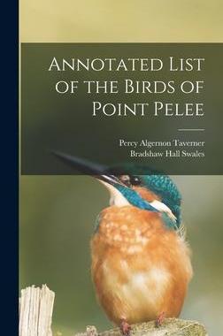 [预订]Annotated List of the Birds of Point Pelee 9781017030181