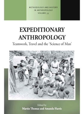 预订 EXPEDITIONARY ANTHROPOLOGY: TEAMWORK, TRAVEL AND THE ’SCIENCE OF MAN’: 9781785337727