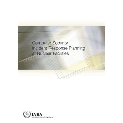 预订 Computer Security Incident Response Planning at Nuclear Facilities 核设施计算机安全事故应急规划: 9789201044167