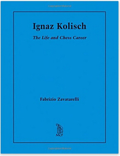 【预售】Ignaz Kolisch: The Life and Chess Career