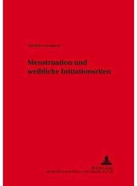 预订 Menstruation und weibliche Initiationsriten: 9783631382752