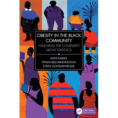 预订 Obesity in the Black Community: Weighing the Complexity Above Statistics 9781032621944