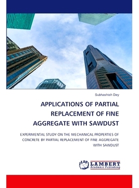 预订 APPLICATIONS OF PARTIAL REPLACEMENT OF FINE AGGREGATE WITH SAWDUST 木屑部分替代细骨料的应用: 9786207463220