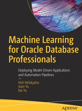 【预订】Machine Learning for Oracle Database Professionals 9781484270318