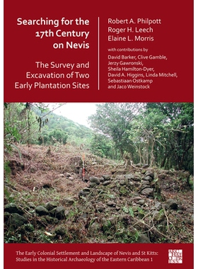 预订 Searching for the 17th Century on Nevis: The Survey and Excavation of Two Early Plantation Sites 寻找十七世纪的尼维