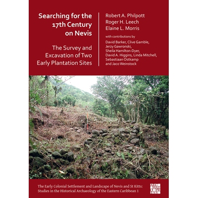 预订 Searching for the 17th Century on Nevis: The Survey and Excavation of Two Early Plantation Sites 寻找十七世纪的尼维