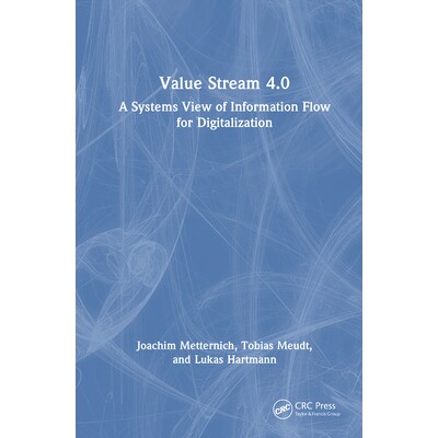 预订 Value Stream 4.0 A Systems View of Information Flow for Digitalization 价值流 4.0：数字化信息流的系统视图 978103295