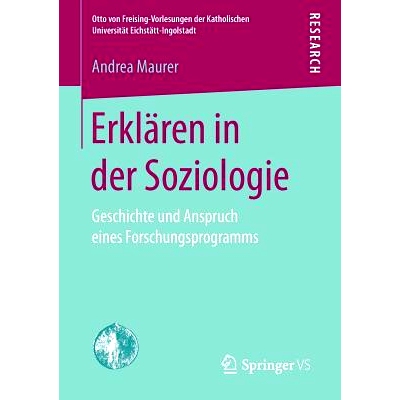 预订 Erklären in der Soziologie: Geschichte und Anspruch eines Forschungsprogramms: 9783658177751