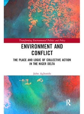 预订 Environment and Conflict: The Place and Logic of Collective Action in the Niger Delta 环境与冲突：尼日尔三角洲集体