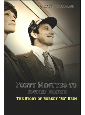 预订 Forty Minutes to Baton Rouge: The Story of Robert Bo Rein: 9781797873985
