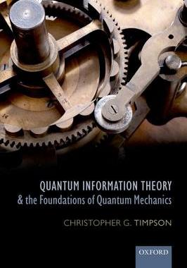 【预订】Quantum Information Theory and the Foundations of Quantum Mechanics