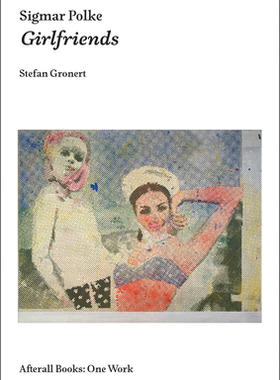 【预订】Sigmar Polke: Girlfriends