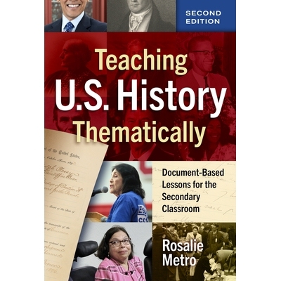预订 Teaching U.S. History Thematically: Document-Based Lessons for the Secondary Classroom 以主题教授美国历史：中学课堂