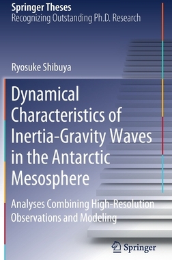 【预订】Dynamical Characteristics of Inertia-Gravity Waves in the Antarctic Mesosphere