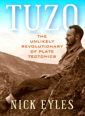 预订 Tuzo: The Unlikely Revolutionary of Plate Tectonics 托佐：板块构造论的不可思议的*: 9781487524579