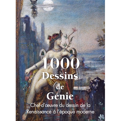 预订 1000 Dessins de Génie: Chef-d’oeuvre du dessin de la Renaissance à l’époque moderne: 9798894052953