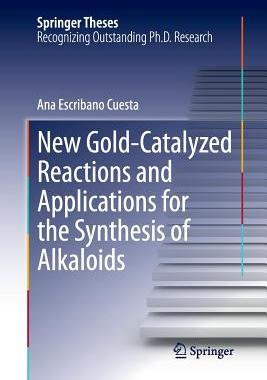 【预订】New Gold-Catalyzed Reactions and Applications for the Synthesis of Alkaloids