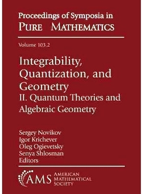 预订 Integrability, Quantization, and Geometry: II. Quantum Theories and Algebraic Geometry 可积性、量子化与几何：2.量子