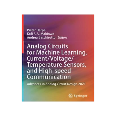 [预订]Analog Circuits for Machine Learning, Current/Voltage/Temperature Sensors, and High-speed Communicat 9783030917401