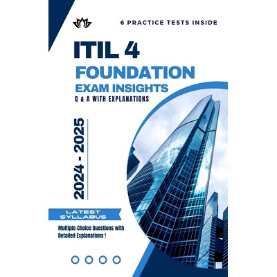 预订 ITIL 4 Foundation Exam Insights: Q & A with Explanations: 9798227998224