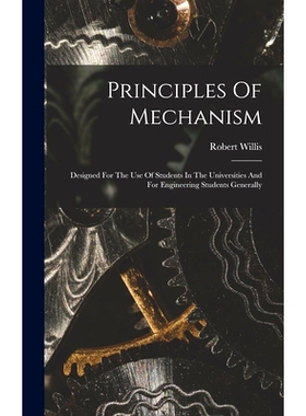预订 Principles Of Mechanism: Designed For The Use Of Students In The Universities And For Engineering Students Generall