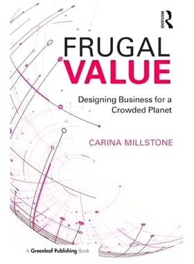 预订 Frugal Value: Designing Business for a Crowded Planet 节俭的价值：为拥挤的星球设计业务: 9781783533381