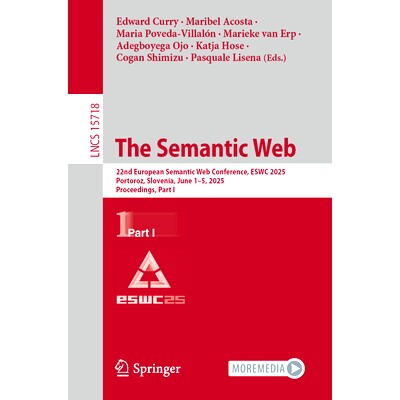 预订 The Semantic Web: 22nd European Semantic Web Conference, ESWC 2025, Portoroz, Slovenia, June 1–5, 2025, Proceeding