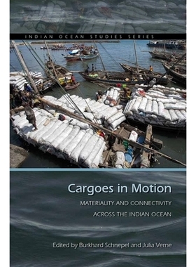 预订 Cargoes in Motion: Materiality and Connectivity across the Indian Ocean 运输中的货物: 9780821426159