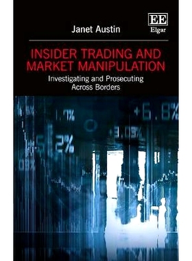 预订 Insider Trading and Market Manipulation: Investigating and Prosecuting Across Borders 内幕交易与市场*纵：跨境调查与