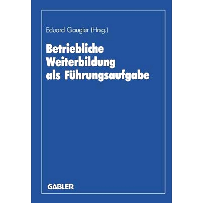 预订 Betriebliche Weiterbildung als Führungsaufgabe: zum 80. Geburtstag von August Marx: 9783409138291