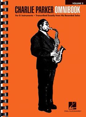 【预订】Charlie Parker Omnibook - Volume 2: For E-Flat Instruments