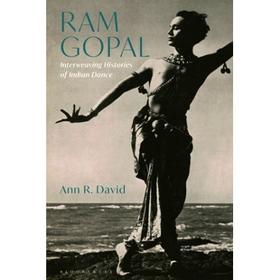Indian 9781350367197 Gopal 印度舞蹈历史 拉姆·戈帕尔：交织 Dance Histories Interweaving RAM 预订