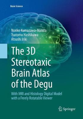 【预订】The 3D Stereotaxic Brain Atlas of the Degu: With MRI and Histology Digital Model with a Freely Rotatable V...