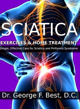 预订 Sciatica Exercises & Home Treatment: Simple, Effective Care For Sciatica and Piriformis Syndrome