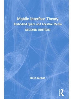 预订 Mobile Interface Theory: Embodied Space and Locative Media 日常生活的移动界面：可以、体现与文化: 9781138625006