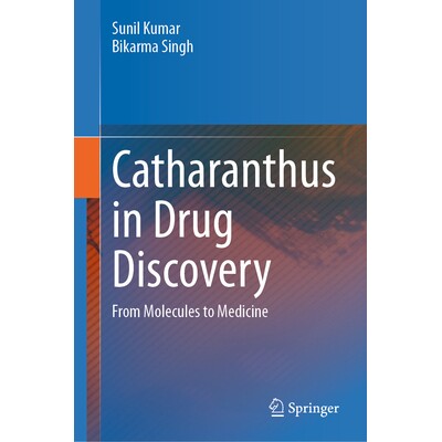 预订 Catharanthus in Drug Discovery From Molecules to Medicine *发现的长春花属:从分子到医学 9789819550470