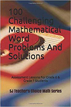 【预售】100 Challenging Mathematical Word Problems and Solutions: Assessment Lessons for Grade 6 & Grade 7 Students