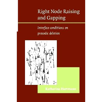 预订 Right Node Raising and Gapping. Interface conditions on prosodic deletion.: 9789027225719