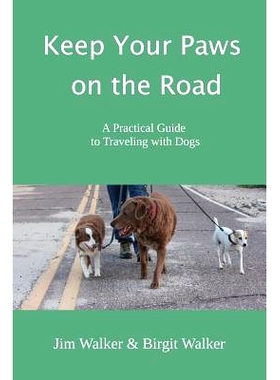 预订 Keep Your Paws on the Road: A Practical Guide to Traveling with Dogs: 9780999305706